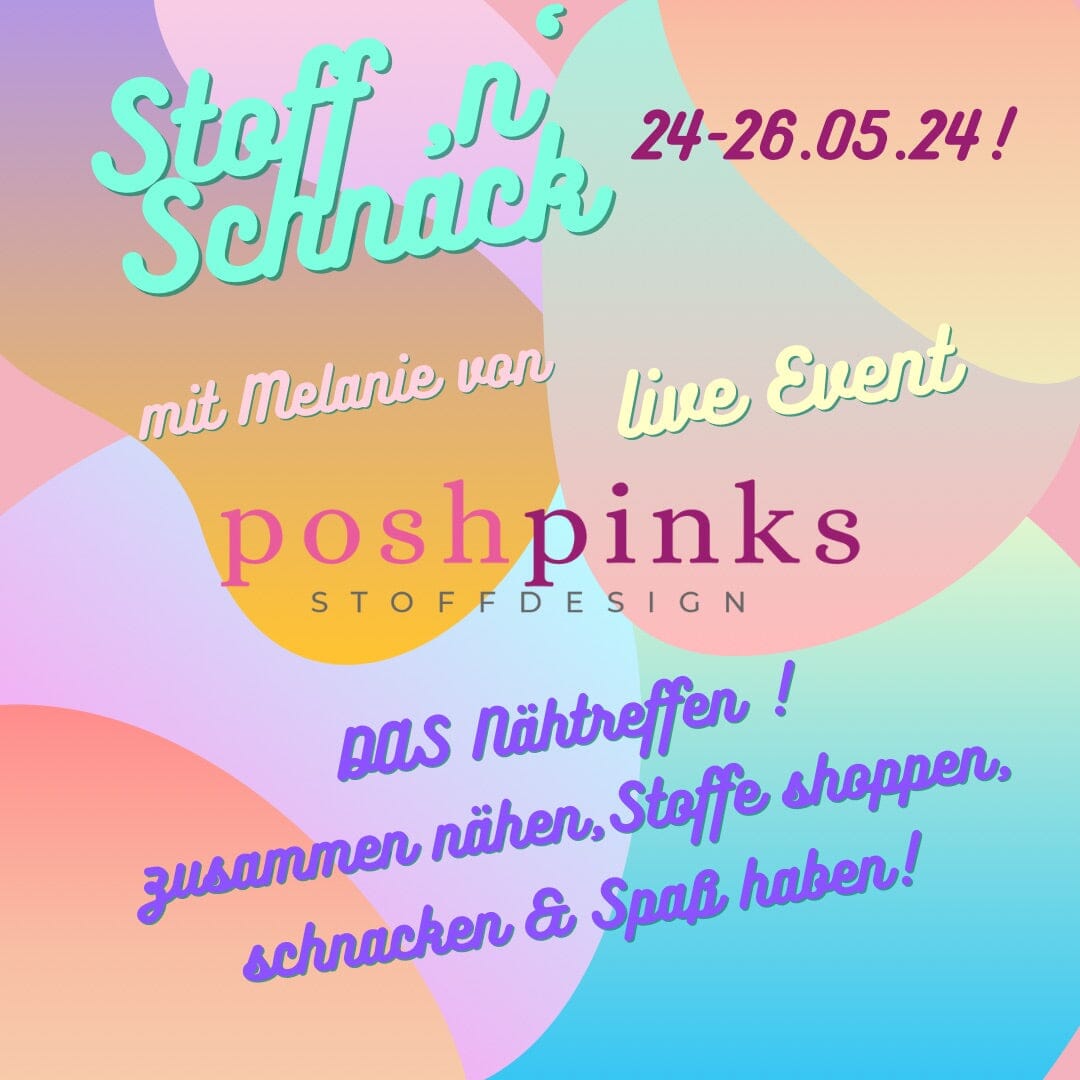 poshpinks Stoff'n'Schnack Live Event: Nähen, Schnacken und Stoffe streicheln vom 24. bis 26. Mai 2024!"