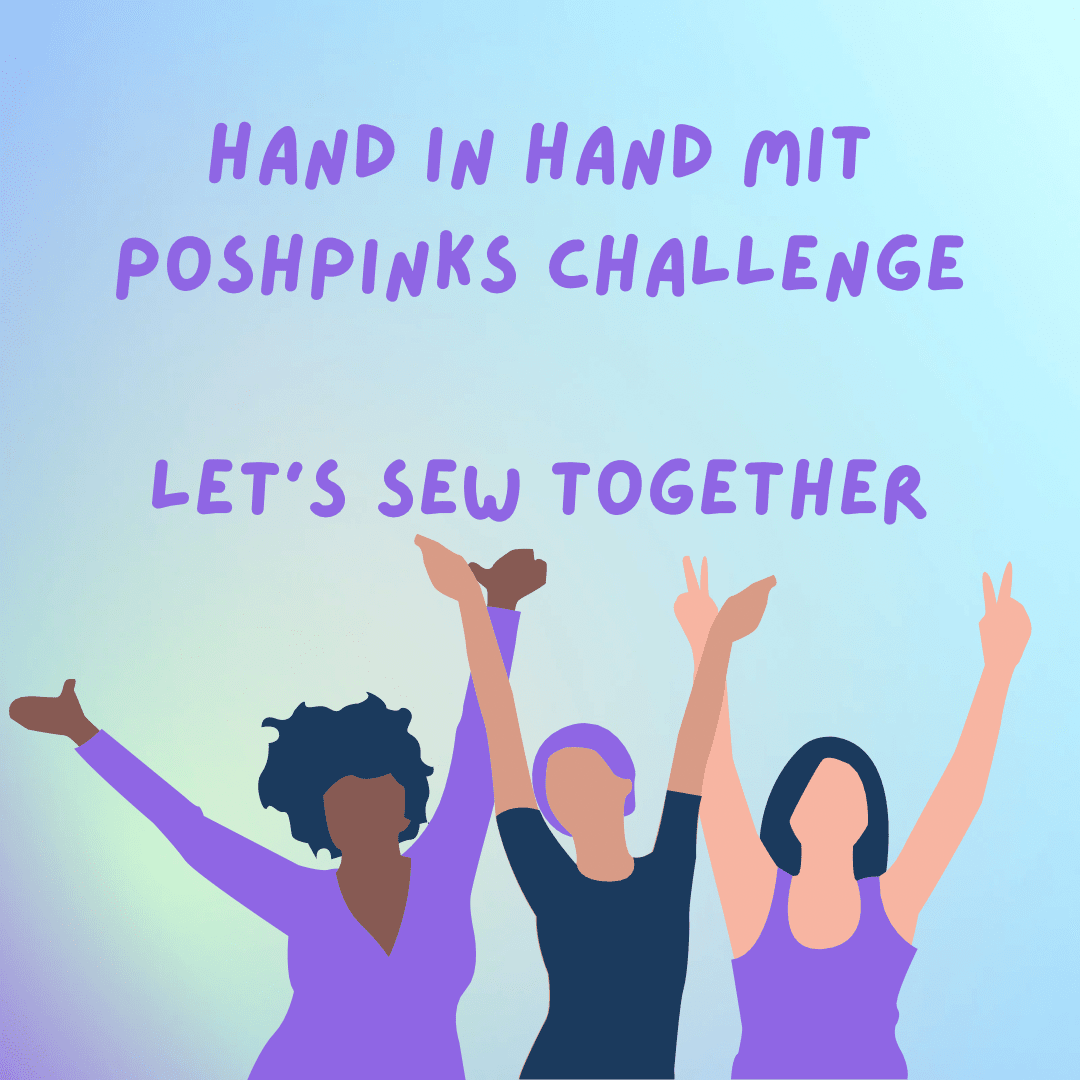 Hand in Hand mit Poshpinks Challenge - let‘s sew together!